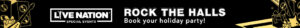 Live Nation Special Events - Rock the Halls, Book Your Holiday Party!