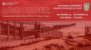 RE:Border, Reimagining the California-Baja Transborder Region. Binational Conference Nov.25 - 26